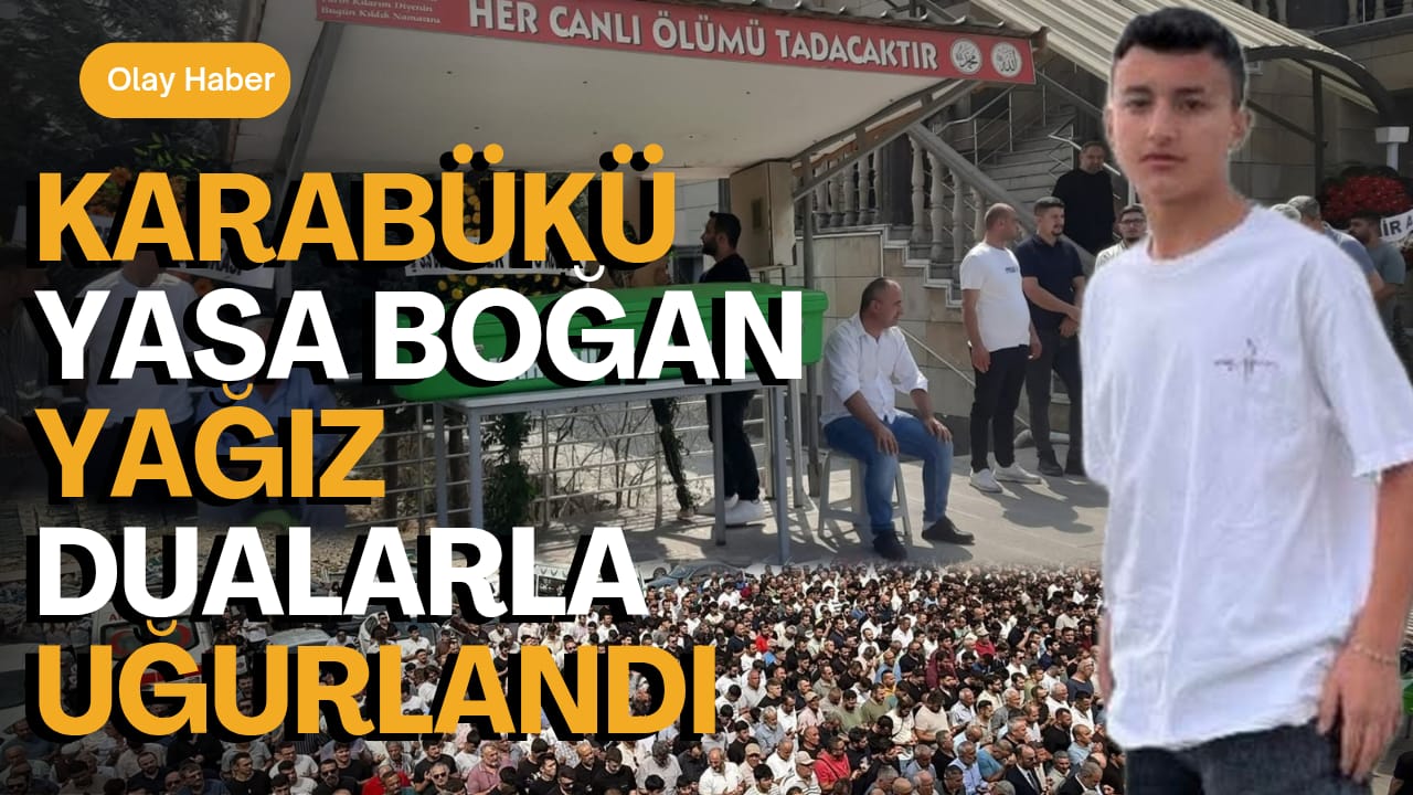 Minik Yağız Dualarla Uğurlandı