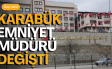 Karabük Emniyet Müdürü Merkeze Çekildi