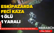 ESKİPAZAR’DA FECİ KAZA! DUR İHTARINA UYMADI, DEREYE UÇTU 1 ÖLÜ, 1 YARALI