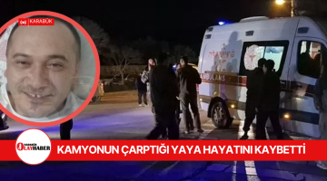 KAMYONUN ÇARPTIĞI VATANDAŞ HAYATINI KAYBETTİ
